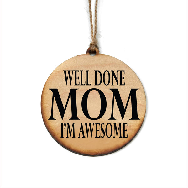 Well Done Mom Christmas Ornament